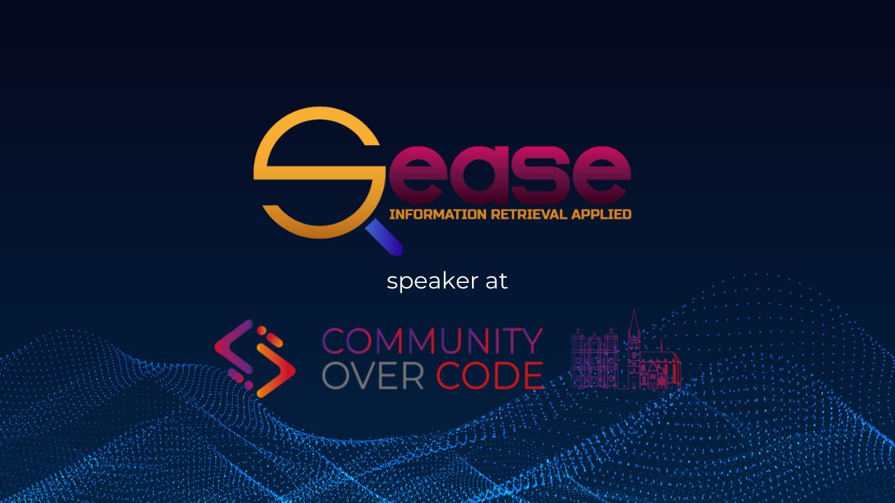 Sease at Community Over Code EU 2024 - Sease